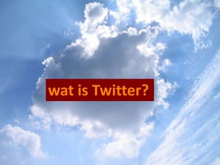 wat is Twitter? 