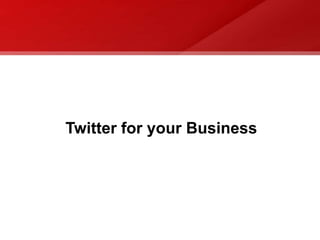 Twitter for your Business 