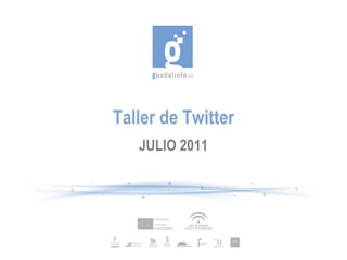JULIO 2011 Taller de Twitter 