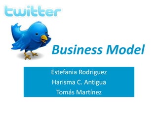 Business Model Estefania Rodriguez Harisma C. Antigua TomásMartínez 