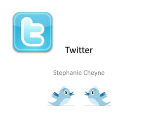 Twitter

Stephanie Cheyne
 