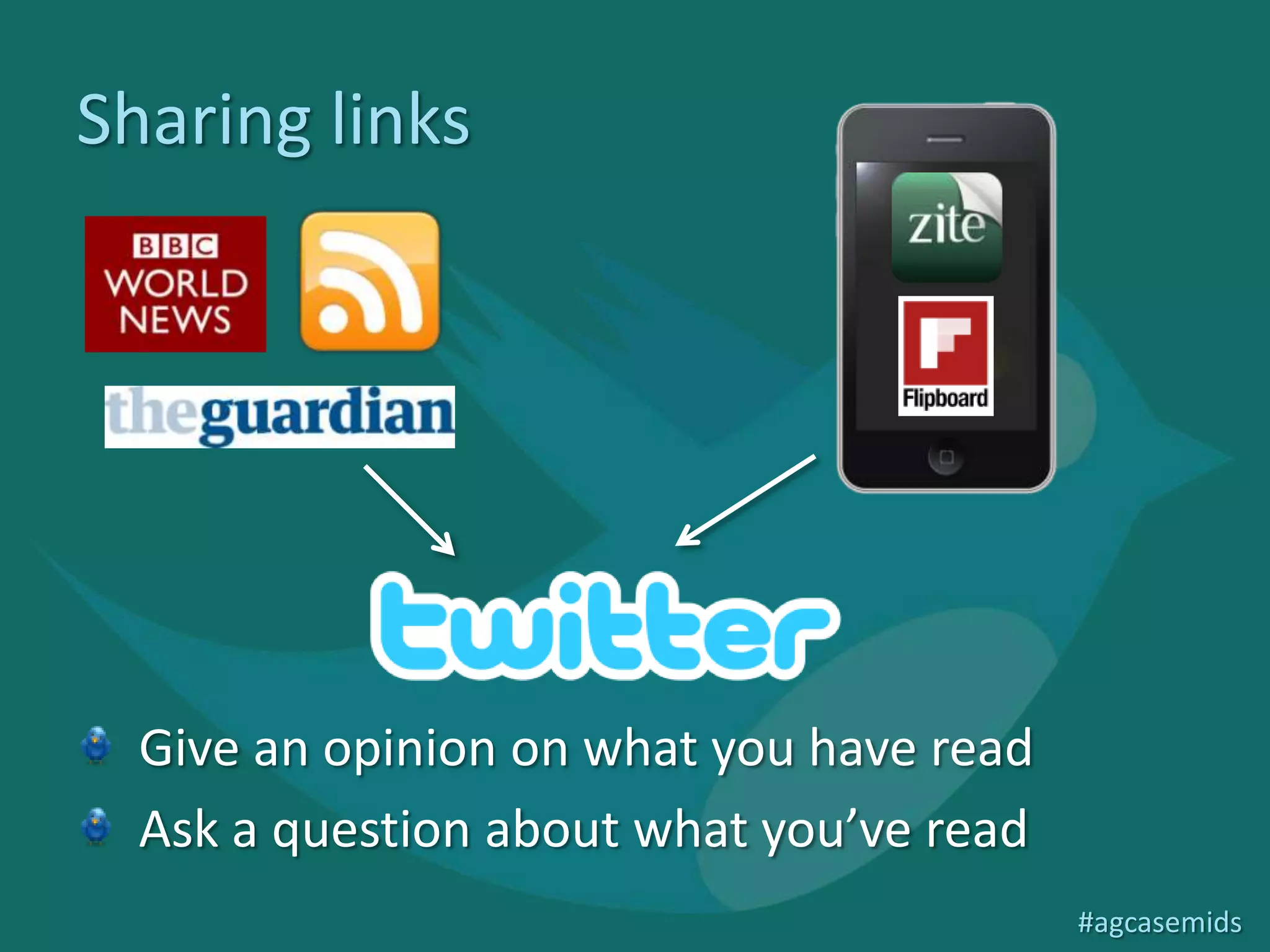 Sharing links




  Give an opinion on what you have read
  Ask a question about what you’ve read
                                          #agcasemids
 