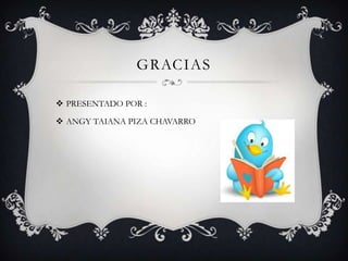 GRACIAS

 PRESENTADO POR :

 ANGY TAIANA PIZA CHAVARRO
 