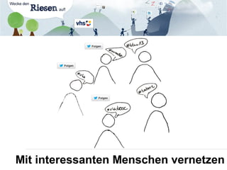 Mit interessanten Menschen vernetzen
 