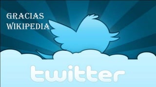 GRACIAS
WIKIPEDIA
 