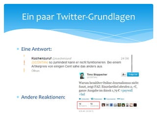 Ein paar Twitter-Grundlagen 
 Eine Antwort: 
 Andere Reaktionen: 
 