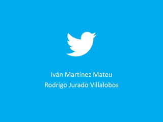 Iván Martínez Mateu
Rodrigo Jurado Villalobos

 
