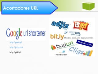 Acortadores URL
http://goo.gl/
http://jodo.co/
http://pili.la/
 