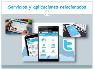 Servicios y aplicaciones relacionados 
 