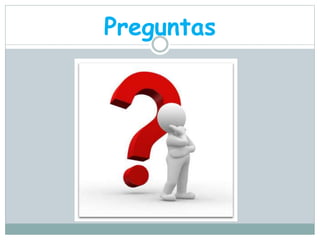 Preguntas 
 
