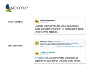 23 
Oferir incentius: 
Crea converses: 
 