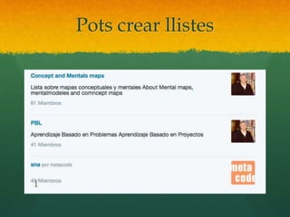 Pots crear llistes 
 