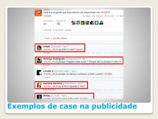 Exemplos de case na publicidade
 