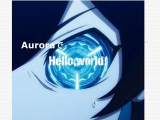 AuroraでHello World!
Auroraで、Hallo World! を実行してみよう
Auroraで
 
