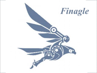 Finagle
 
