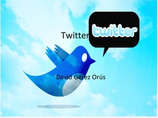 Twitter
David Gérez Orús
 