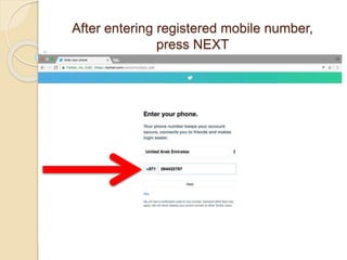 After entering registered mobile number,
press NEXT
 