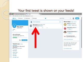 Your first tweet is shown on your feeds!
 