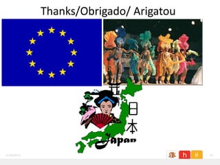 Thanks/Obrigado/ Arigatou




11/26/2011                               41
 