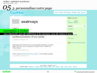 05   .3. personnalisez votre page exemples à éviter twitter : optimiser sa présence 00  01  02  03  04  05  06 peu attract...