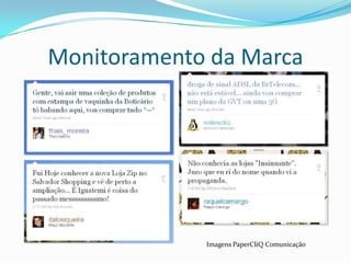 Monitoramento da MarcaImagens PaperCliQ Comunicação
