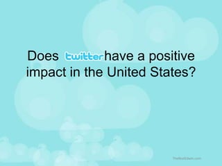 Does            have a positive impact in the United States? TheRealEdwin.com 