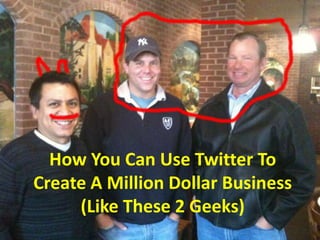 How You Can Use Twitter To Create A Million Dollar Business (Like These 2 Geeks) 