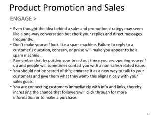 DON’Ts  DON’T push ads or brand messaging   DON’T babble DON’T be boring!   DON’T panic DON’T  Tweet anything private 