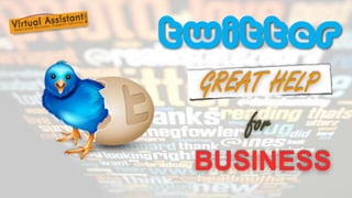 TWITTER GREAT HELP for BUSINESS 