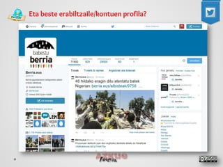 Eta beste erabiltzaile/kontuen profila?  