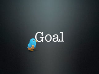 Goal
 
