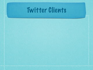 Twitter Clients
 