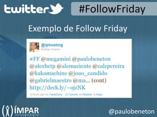 #FollowFridayExemplo de Follow Friday@paulobeneton