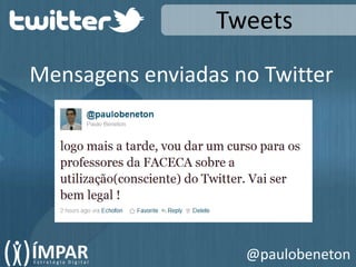 TweetsMensagens enviadas no Twitter@paulobeneton