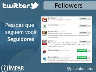 FollowersPessoas que seguem vocêSeguidores@paulobeneton