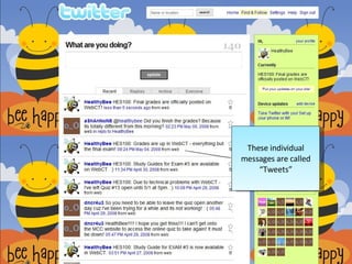These individual messages are called “Tweets”