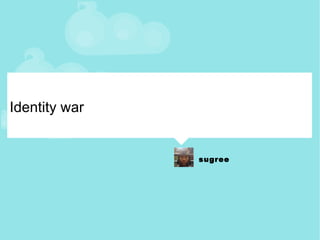 Identity war 