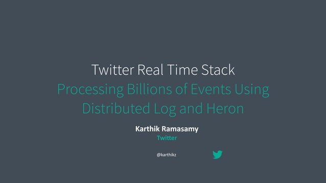 Twitter's Real Time Stack - Processing Billions of Events Using ...