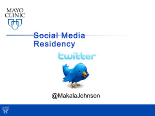 Social Media
Residency




    @MakalaJohnson
 