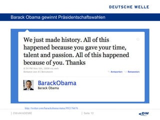 Barack Obama gewinnt Präsidentschaftswahlen │  Seite  │  DW-AKADEMIE  http://twitter.com/barackobama/status/992176676 