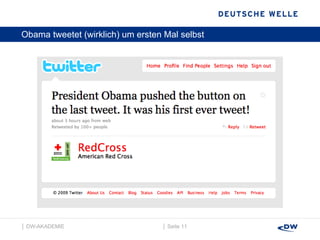 Obama tweetet (wirklich) um ersten Mal selbst │  Seite  │  DW-AKADEMIE  
