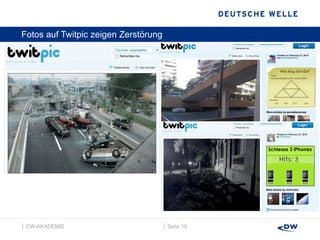 Fotos auf Twitpic zeigen Zerstörung │  Seite  │  DW-AKADEMIE  