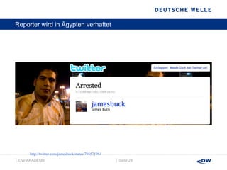 Reporter wird in Ägypten verhaftet  │  Seite  │  DW-AKADEMIE  http://twitter.com/jamesbuck/status/786571964 