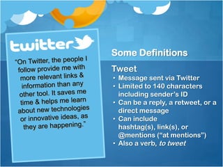 A form of text messaging; also called micro-blogging