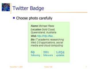 Twitter Badge Choose photo carefully June 7, 2009 Twitter Talk 