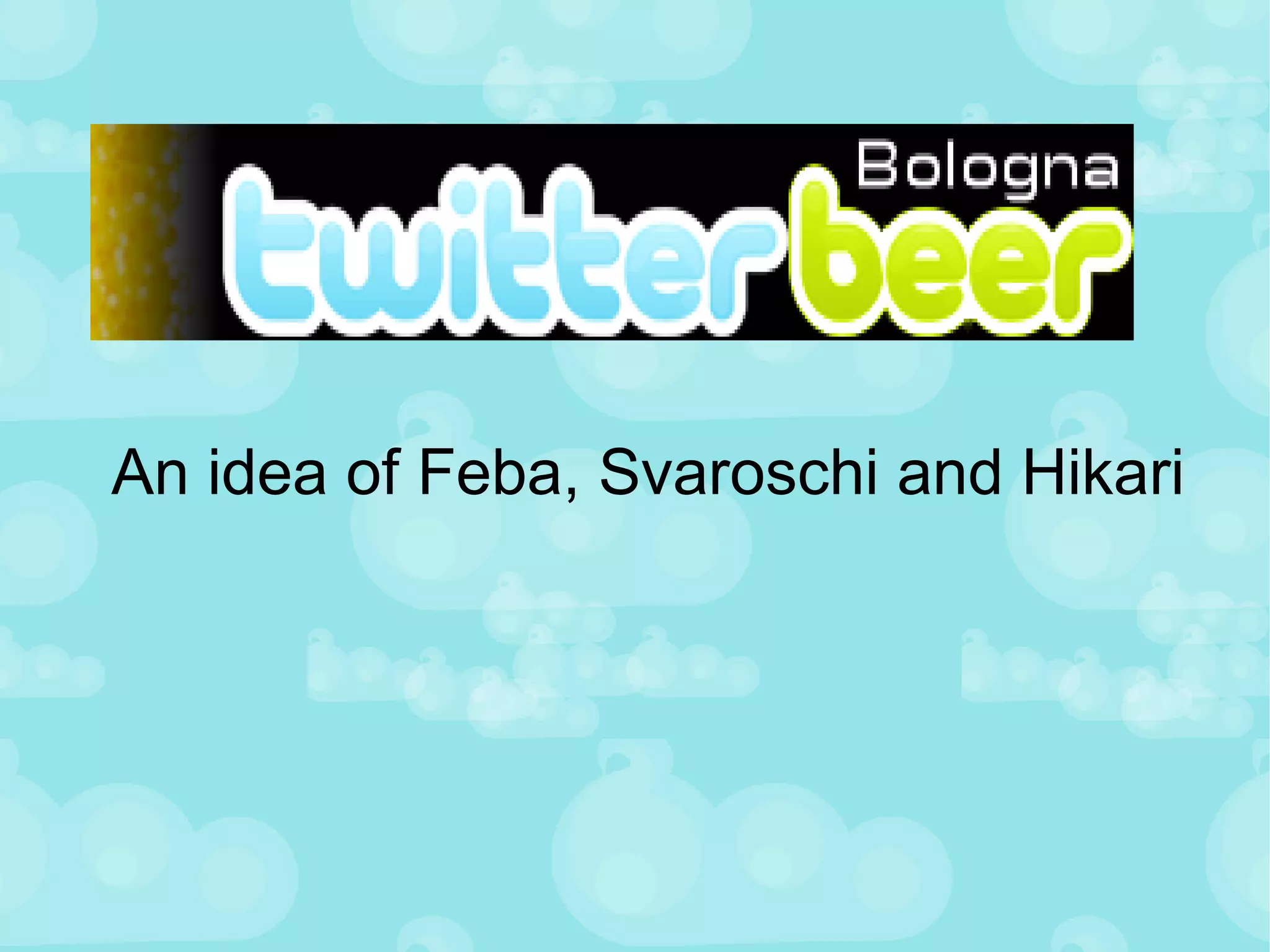 An idea of Feba, Svaroschi and Hikari 