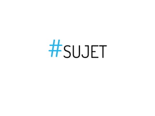 #SUJET

 
