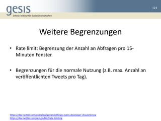Rechtlicher Rahmen 
•Terms of Services: https://twitter.com/tos 
•Twitter Privacy Policy: https://twitter.com/privacy 
•De...