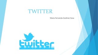TWITTER
María Fernanda Godínez Sosa
 