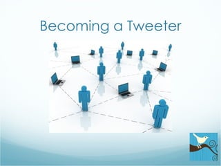 Becoming a Tweeter 